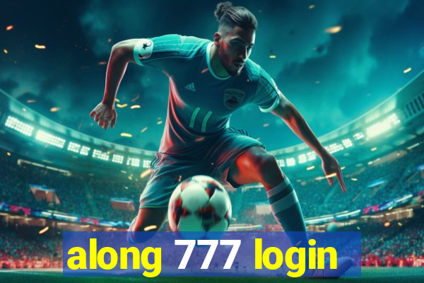 along 777 login